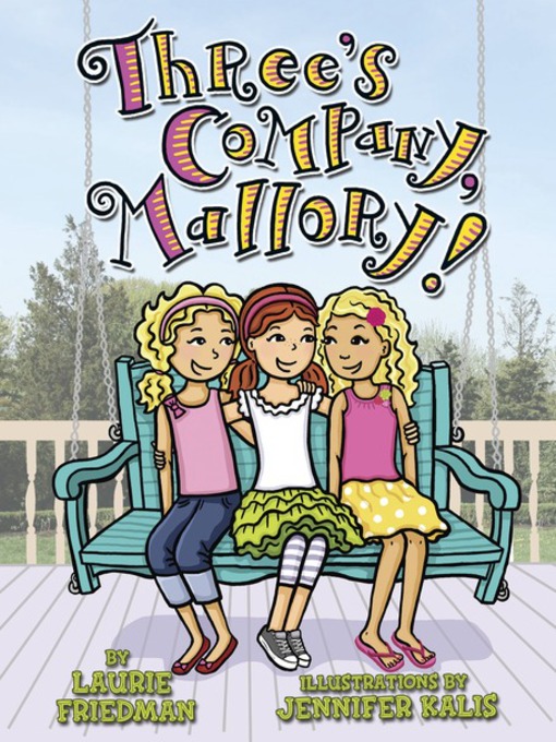 Title details for Three's Company, Mallory! by Laurie Friedman - Available